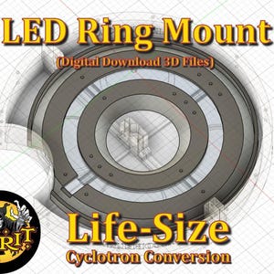 Ghostbusters Spirit Life-Size Proton Pack Cyclotron conversion LED Ring Mount (132mm diameter 40 led ring) DIGITAL DOWNLOAD