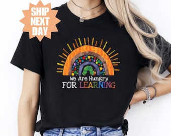 Caterpillar Teacher, We Are Hungry For Learning Shirt, Back to School T-Shirt, 1st Day Of School, Book Lover T-Shirt, Funny Teacher T-Shirt
