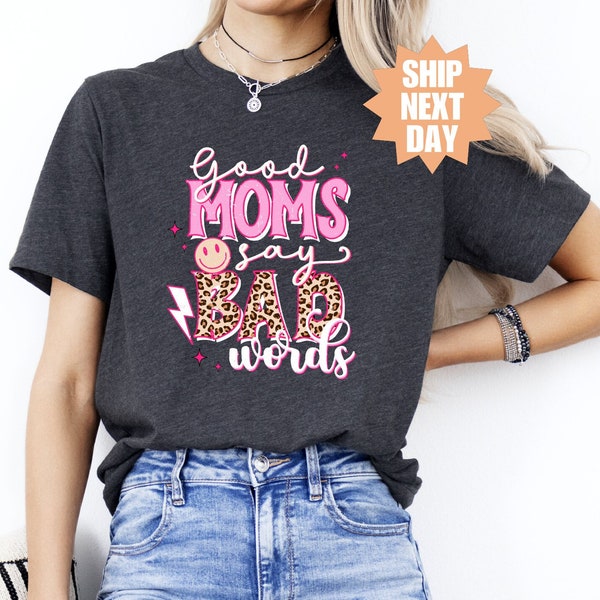 Good Moms Say Bad Words Shirt, Mother’s Day Gift, Mama Shirt For Mothers Day, Motherhood Shirt,  Comfort Colors Mom Shirt, Funny Mom Shirt