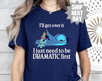 Stitch Disneyland Shirt, Disney Stitch Shirt, Stitch T-Shirt, süße Stitch T-Shirt, ich werde drüber hinwegkommen, ich muss nur dramatisches erstes Shirt sein