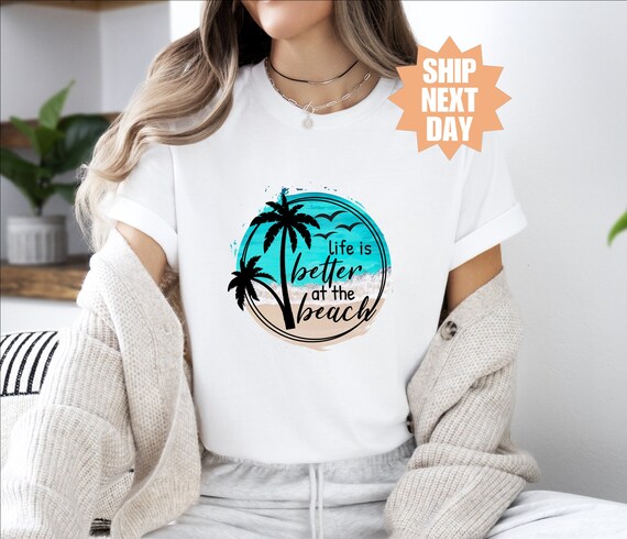 Life Is Better At The Beach Graphic T Shirt Palm Trees Ocean Life Is Better At The Beach Graphic T Shirt Palm Trees Ocean