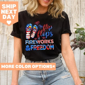 Flip Flops Fireworks and Freedom Shirt, Fourth of July, USA Flag Shirt, 4th of July Fireworks Shirt, Independence Day Shirt, Freedom Shirt