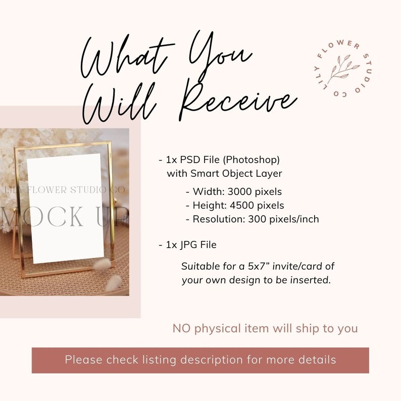 Może przedstawiać: Makieta zaproszenia lub karty w rozmiarze 5x7 cali z pozłacanym ramą i białym tłem, umieszczona na plecionym podłożu. Tekst "What You Will Receive" jest napisany czarnym kursywą nad makietą. Tekst "LHY FLOWER STUDIO CO" jest napisany czarnym kolorem pod makietą. Tekst "MOCK UP" jest napisany czarnym kolorem pod tekstem "LHY FLOWER STUDIO CO". Tekst "1x PSD File (Photoshop) with Smart Object Layer" jest napisany czarnym kolorem pod makietą. Tekst "Width: 3000 pixels" jest napisany czarnym kolorem pod tekstem "1x PSD File (Photoshop) with Smart Object Layer". Tekst "Height: 4500 pixels" jest napisany czarnym kolorem pod tekstem "Width: 3000 pixels". Tekst "Resolution: 300 pixels/inch" jest napisany czarnym kolorem pod tekstem "Height: 4500 pixels". Tekst "1x JPG File" jest napisany czarnym kolorem pod tekstem "Resolution: 300 pixels/inch". Tekst "Suitable for a 5x7" invite/card of your own design to be inserted." jest napisany czarnym kolorem pod tekstem "1x JPG File". Tekst "NO physical item will ship to you" jest napisany czarnym kolorem pod tekstem "Suitable for a 5x7" invite/card of your own design to be inserted.". Tekst "Please check listing description for more details" jest napisany czarnym kolorem na brązowym prostokącie pod tekstem "NO physical item will ship to you".
