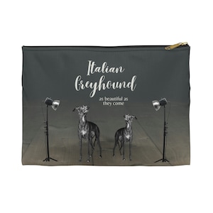 May include: A gray zippered pouch with the text "Italian Greyhound as beautiful as they come" and a photo of two Italian Greyhounds standing in front of a backdrop with studio lights.
