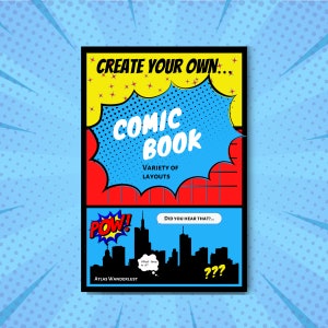 May include: A comic book template with a blue, red, and yellow background. The text "CREATE YOUR OWN... COMIC BOOK" is in a white speech bubble. The text "VARIETY OF LAYOUTS" is below the speech bubble. The bottom of the template shows a cityscape with a speech bubble that says "DID YOU HEAR THAT? ..." and a question mark.
