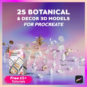 May include: A collection of 25 white 3D botanical and decor models for Procreate, including flowers, plants, vases, and cups. The models are arranged on a pink and purple gradient background. The image also includes a book titled "70 Procreate Tutorials" and the text "Free 65+ Tutorials".