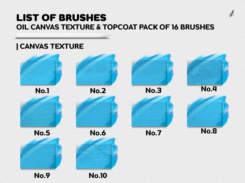 May include: A set of 10 blue oil canvas texture brushes. The brushes are numbered 1 through 10. The text "LIST OF BRUSHES" and "OIL CANVAS TEXTURE & TOPCOAT PACK OF 16 BRUSHES" is at the top of the image. The text "| CANVAS TEXTURE" is below the title.