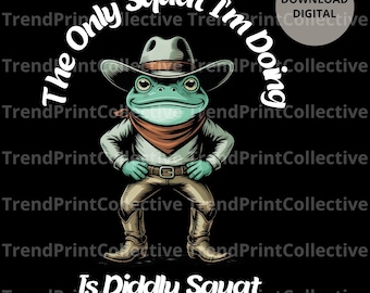 Zabawna żaba kowbojka PNG, sarkastyczny cytat Diddly Squat (pobieranie cyfrowe)
