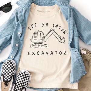 See Ya Later Excavator Toddler Shirt Cute Minimalist Kids Excavator Tee Construction Theme Party Natural Shirt Pullover Crewneck Sweatshirt