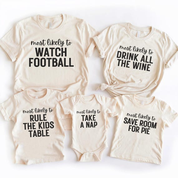 Family Thanksgiving Shirt - Matching Family Set for Thanksgiving - Friendsgiving Shirt - Funny Thanksgiving Shirt - Most Likely To Tees
