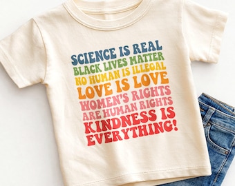 Science Is Real Kindness Is Everything Kids Shirt - Equality Human Rights Toddler Tee
