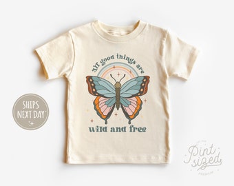 All Good Things Are Wild and Free Tee - Boho Toddler Shirt - Natural Butterfly Kids Shirt