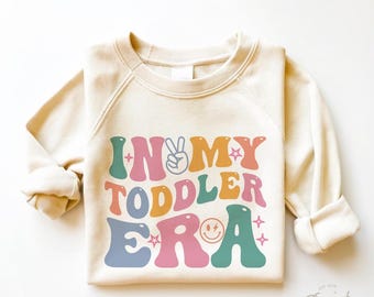 In My Toddler Era Sweatshirt - Cute Retro Toddler Kids Pullover - Natural Toddler Crew Neck