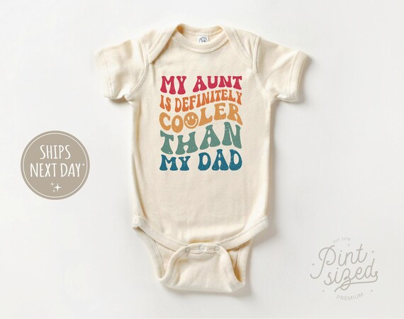 My Aunt Is Cooler Than My Dad - Baby Onesie® - Funny Vintage Bodysuit - Cute Family Onesie®