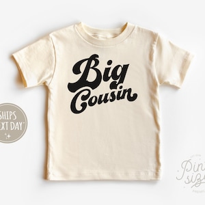 Big Cousin Toddler Shirt - Retro Cousin Tee - Cousin Crew Natural Kids Shirt