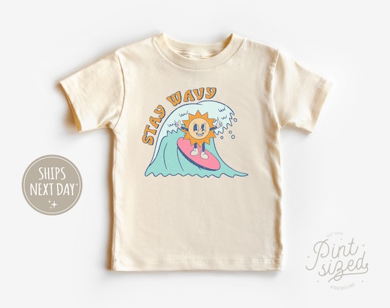 Stay Wavy Toddler Shirt - Retro Girls Summer Shirt - Cute Surfing Natural Kids Tee