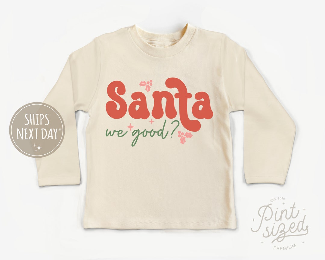 Funny Kids Christmas Shirt Santa We Good Toddler Shirt Retro Christmas
