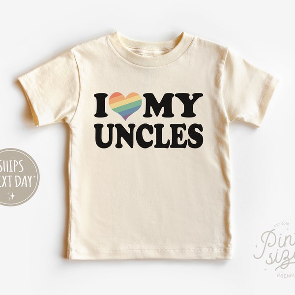 I Love My Uncles Toddler Shirt - LGBTQ+ Gay Uncles Kids Tee - Cute Pride Month Natural Kids Shirt