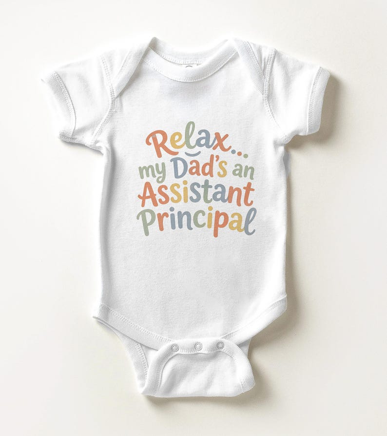 Relax My Dad's an Assistant Principal Baby Onesie - Funny AP Dad Bodysuit image 5