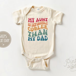 My Aunt Is Cooler Than My Dad - Baby Onesie® - Funny Vintage Bodysuit - Cute Family Onesie®