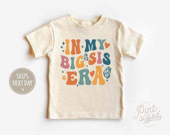 Retro Big Sister Shirt - In My Big Sis Era Toddler Shirt - Cute Retro Big Sis Kids Shirt - Natural Big Sister Toddler Tee