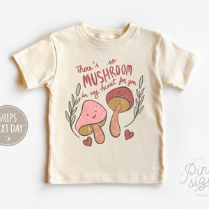 There's So Mushroom In My Heart For You Shirt - Cute Boho Toddler Tee - Valentines Day Kids Shirt