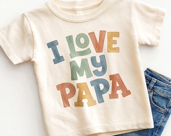 I Love My Papa Kids Shirt - Cute Father's Day Toddler Tee