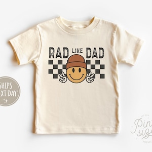 Rad Like My Dad Toddler Shirt - Funny Retro Father&#39;s Day Kids Shirt - I Love My Dad Natural Toddler Tee