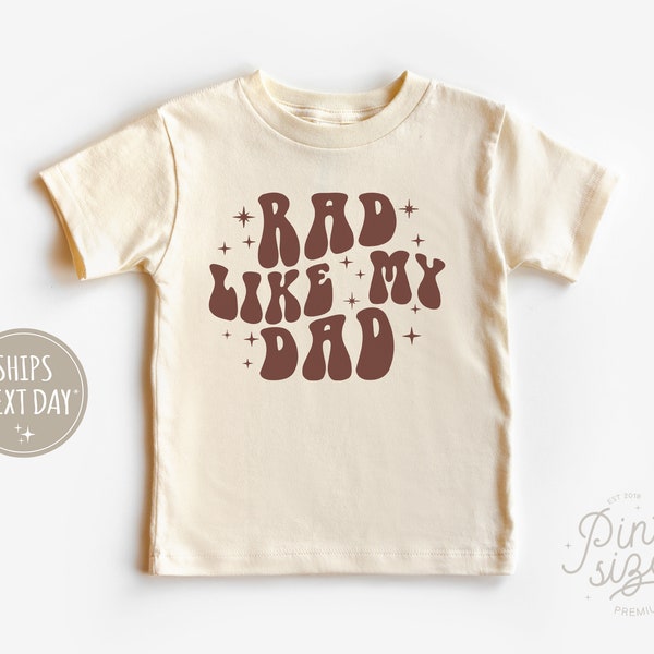 Rad Like My Dad Toddler Shirt - Funny Retro Kids Shirt - I Love My Dad Natural Toddler Tee