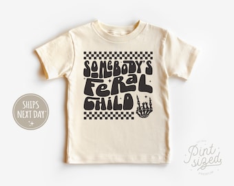 Somebody's Feral Child Toddler Shirt - Funny Unisex Kids Tee - Edgy Wild Child Natural Shirt