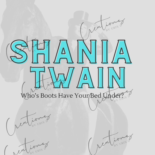 Shania Twain SVG - Whose Bed Have Your Boots Been Under? - White - Gray
