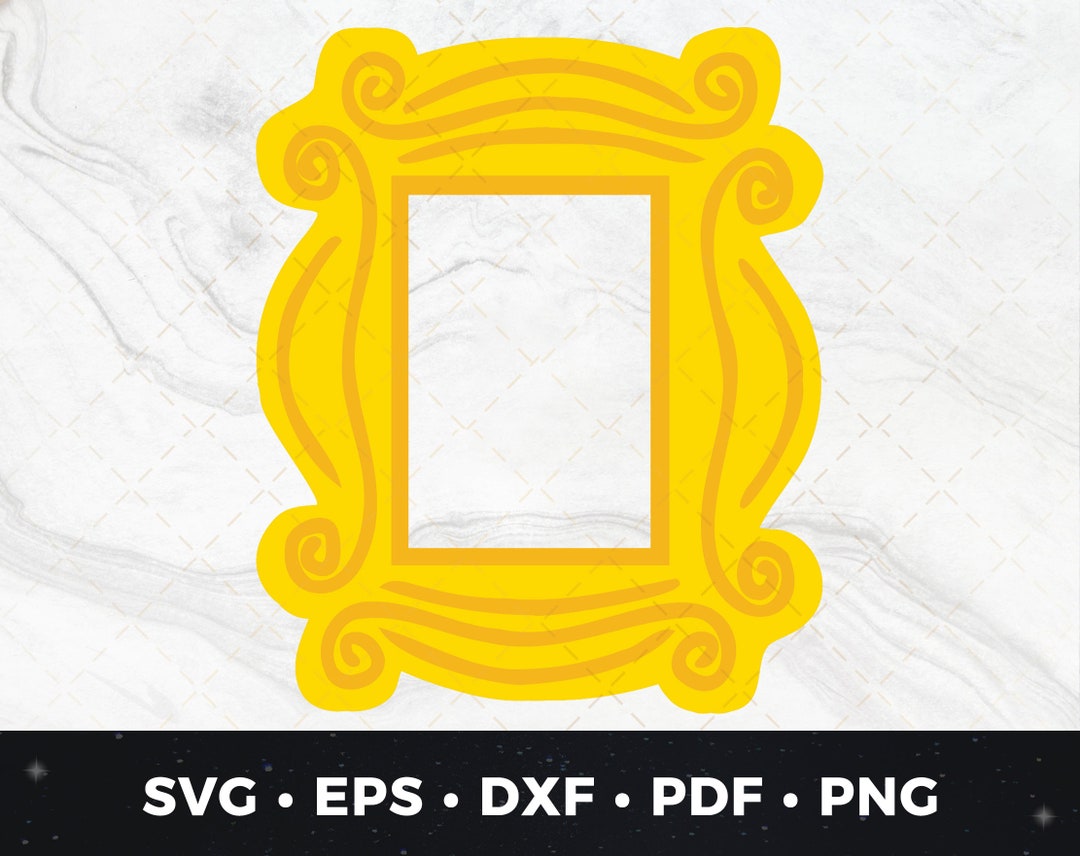 Friends Yellow Picture Frame Svg, Friends Frame Svg, I'll Be There for