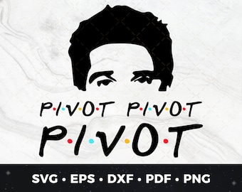 Pivot svg, Friends Couch svg, Ross Geller svg, Pivot Vector, Pivot Cut File, Friends Vector, Funny Friends Quote, Friends Frame, Friends