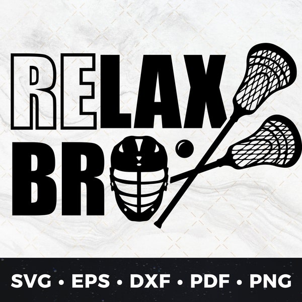 ReLAX Bro Svg Png pdf eps, Lacrosse Sayings, Lacrosse Print File, Lacrosse Cut File, Lacrosse Clipart, DIY Lacrosse Shirt, Lax Vector