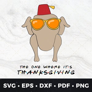 Turkey Friends Svg, Friendsgiving download, Monica Turkey Design Friends Thanksgiving svg pdf eps png dxf, the one where it&#39;s Thanksgiving