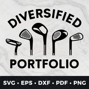 Diversified Portfolio SVG, Golf Shirt svg, Golf Pun Vector, Golf Club Graphic, Golf TShirt Design, Funny Golf Graphic png pdf