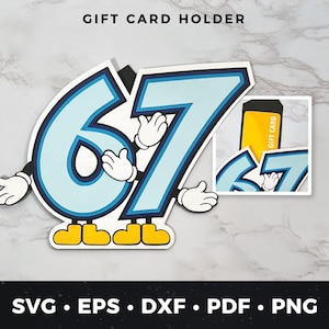 May include: A gift card holder featuring the number 67 in light blue with dark blue outlines, white gloves, and yellow shoes. The design includes a slot for a gift card. Text reads GIFT CARD HOLDER, SVG, EPS, DXF, PDF, PNG, and GIFT CARD.