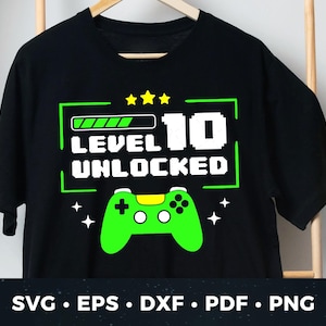 Level 10 Unlocked svg, 10th Birthday Shirt svg, Gamer Birthday Shirt svg, Video Game Birthday Shirt svg, Level Unlocked Birthday svg, pdf