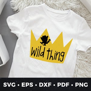 Wild Thing vector, Raising Wild Things svg, Where the Wild Things Are svg, Mommy and Me Shirt svg, Wild Thing Crown svg, Wild Things png