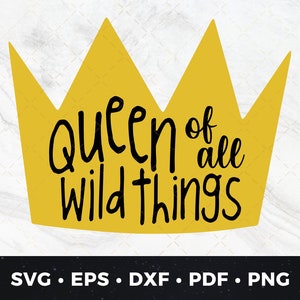Queen of All Wild Things svg, Raising Wild Things svg, Where the Wild Things Are svg, Mommy and Me svg, Wild Thing Cut File, Wild Thing svg