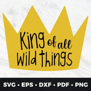 King of All Wild Things svg, Raising Wild Things svg, Where the Wild Things Are svg, Daddy and Me svg, Wild Thing Cut File, Wild Thing svg