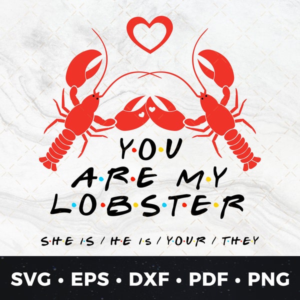 Friends You are My Lobster svg, Lobster svg, Friends Vector, Friends Lobster Cut File, Friends Font Lobster, Friends Lobster Cut file