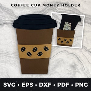 Coffee Money Holder, To Go Coffee Cup Money Holder, Coffee Cup svg, Coffee Cup Cut File, Coffee Bean svg, Money Holder Cut file