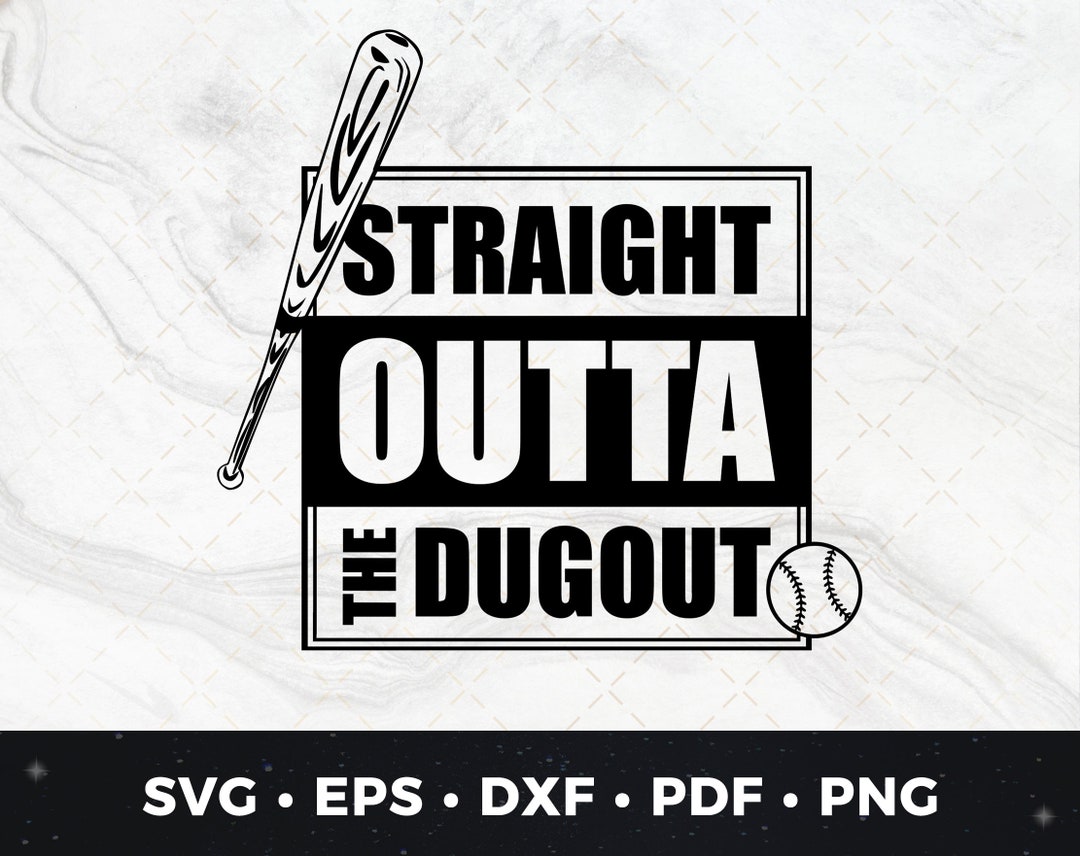 Straight Outta the Dugout Svg Png Pdf Dxf Eps, Baseball Sayings