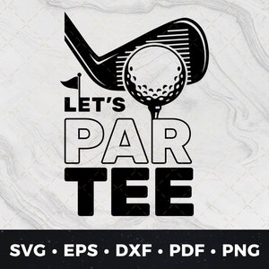 Let&#39;s Par Tee svg, Partee svg, Funny Golf svg, Golf Shirt svg, Funny Golf Tee Shirt svg, DIY Golf Shirt, DIY Golf Gift svg, Lets Partee png