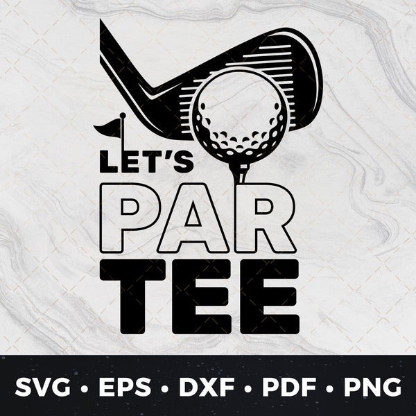 Let's Par Tee svg, Partee svg, Funny Golf svg, Golf Shirt svg, Funny Golf Tee Shirt svg, DIY Golf Shirt, DIY Golf Gift svg, Lets Partee png