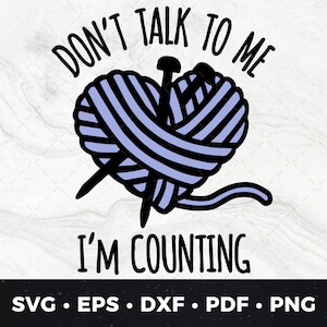Sprechen Sie nicht mit mir, ich zählend svg, Häkeln svg, Stricken svg, Stricken Geschenk svg, Garn, Garn svg, Häkeln Geschenk svg, süßes Stricken-Shirt svg