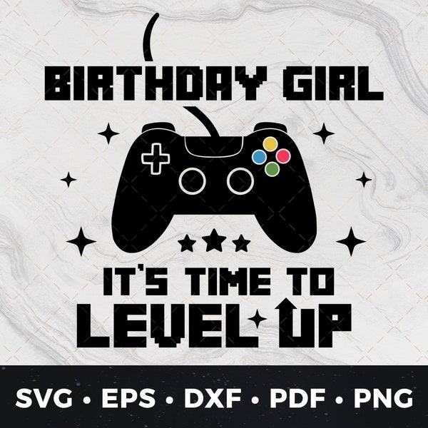 Level Up Birthday Shirt svg, Video Game Birthday Girl Shirt svg, Level Up Birthday Girl Shirt svg, Video Game Birthday Shirt svg, Gamer Bday