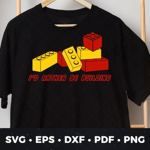 Building Bricks Stack SVG | &#39;I&#39;d Rather Be Building&#39; Design | Funny Toy Blocks Shirt | DIY Brick Shirt | Block Enthusiast Shirt