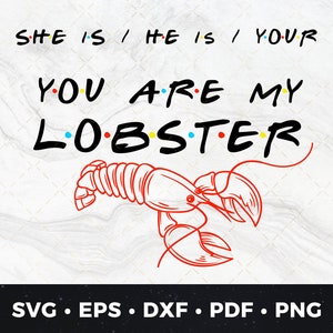 Friends You are My Lobster svg, Lobster svg, Friends Vector, Friends Lobster Cut File, You are my Lobster svg, Friends Lobster Cut file 02